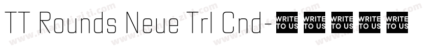 TT Rounds Neue Trl Cnd字体转换